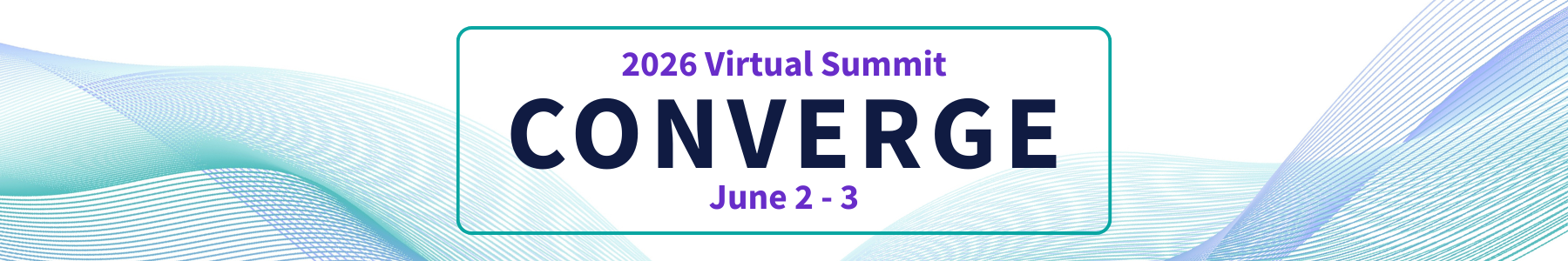 2026 Virtual Summit: CONVERGE | June 2-3, 2026